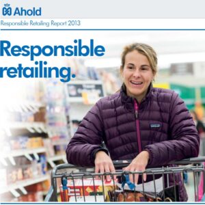 Cover of Ahold Responsible Retailing Report 2013